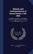 Memoir and Correspondence of Susan Ferrier, 1782-1854: Based On Her Private Correspondence in the Possession Of, and Collected By, Her Grandnephew, Jo