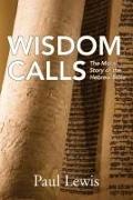 Wisdom Calls: The Moral Story of the Hebrew Bible