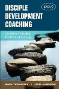 Disciple Development Coaching: Christian Formation for the 21st Century