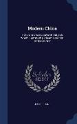 Modern China: Thirty-One Short Essays On Subjects Which Illustrate the Present Condition of the Country