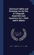Electrical Tables and Formulæ, for the Use of Telegraph Inspectors and Operators, by L. Clark and R. Sabine