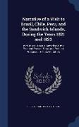 Narrative of a Visit to Brazil, Chile, Peru, and the Sandwich Islands, During the Years 1821 and 1822: With Miscellaneous Remarks On the Past and Pres