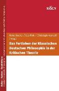 Das Fortleben der Klassischen Deutschen Philosophie in der Kritischen Theorie