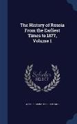 The History of Russia From the Earliest Times to 1877, Volume 1