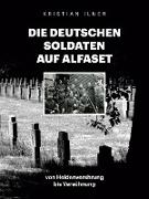 Die deutschen Soldaten auf Alfaset