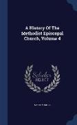 A History Of The Methodist Episcopal Church, Volume 4