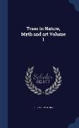 Trees in Nature, Myth and art Volume 1