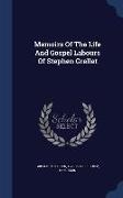 Memoirs Of The Life And Gospel Labours Of Stephen Grellet