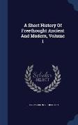 A Short History Of Freethought Ancient And Modern, Volume 1