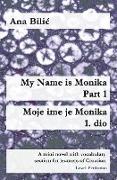 My Name Is Monika - Part 1 / Moje ime je Monika - 1. dio
