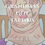 Grandma's Got Tattoos: Written and Illustrated by Nona Kayla