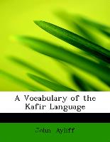 A Vocabulary of the Kafir Language