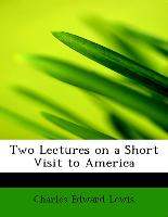 Two Lectures On A Short Visit To America