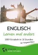 Englisch lernen mal anders für Fortgeschrittene - 1000 Vokabeln in 10 Stunden