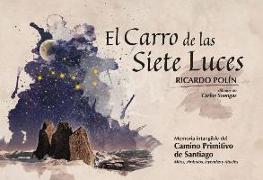 El carro de las siete luces : memoria intangible del "Camino primitivo de Santiago"