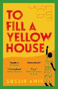 To Fill a Yellow House