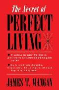 The Secret of Perfect Living
