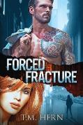 Forced Fracture