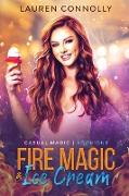 Fire Magic & Ice Cream