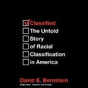 Classified: The Untold Story of Racial Classification in America