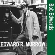 Edward R. Murrow and the Birth of Broadcast Journalism Lib/E