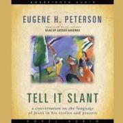 Tell It Slant Lib/E: A Conversation on the Language of Jesus in His Stories and Prayers
