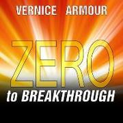 Zero to Breakthrough: The 7-Step, Battle-Tested Method for Accomplishing Goals That Matter