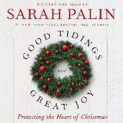 Good Tidings and Great Joy Lib/E: Protecting the Heart of Christmas