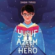 Yusuf Azeem Is Not a Hero Lib/E