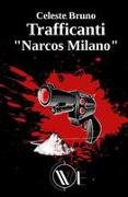 Trafficanti: "Narcos Milano"