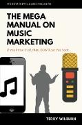 The Mega Manual On Music Marketing