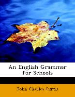 An English Grammar for Schools