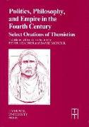 Politics, Philosophy and Empire in the Fourth Century: Themistius' Select Orations