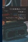 Cooking for Profit: a New American Cookbook Adapted for the Use of All Who Serve Meals for a Price