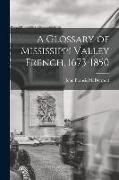 A Glossary of Mississippi Valley French, 1673-1850