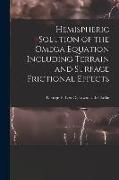 Hemispheric Solution of the Omega Equation Including Terrain and Surface Frictional Effects