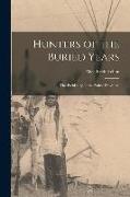 Hunters of the Buried Years: the Prehistory of the Prairie Provinces