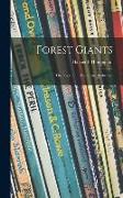 Forest Giants, the Story of the California Redwoods