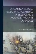 Organizational History of Central Intelligence Agency, 1950-1953 Annexes