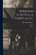 Abraham Lincoln, a Spiritualist: Lecture
