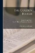 The Golden Bough: a Study in Magic and Religion, 1