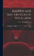 Masters and Masterpieces of the Screen: a Comprehensive Survey of the Motion Pictures, From the Ear