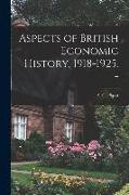 Aspects of British Economic History, 1918-1925. -