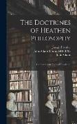 The Doctrines of Heathen Philosophy: Compared With Those of Revelation