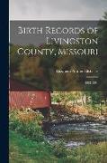 Birth Records of Livingston County, Missouri: 1883-1891, 1