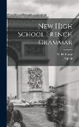 New High School French Grammar [microform]