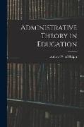 Administrative Theory in Education