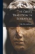 The Greek Tradition in Sculpture