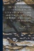 On the Thicknesses of Strata in the Counties of England and Wales, Exclusive of Rocks Older Than the Permian