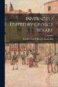 Inverness / Edited by George Wharf